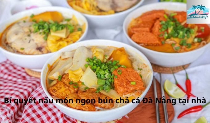 Bí quyết nấu món ngon bún chả cá Đà Nẵng tại nhà