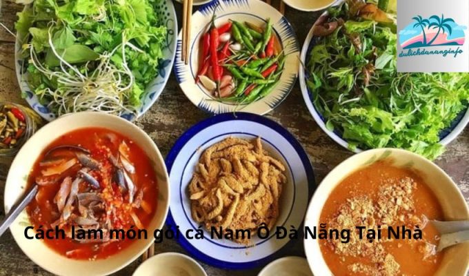 Gợi Ý Cách Làm Gỏi Cá Nam Ô Đà Nẵng Tại Nhà