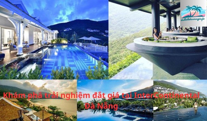 Khám phá trải nghiệm đắt giá tại InterContinental Đà Nẵng