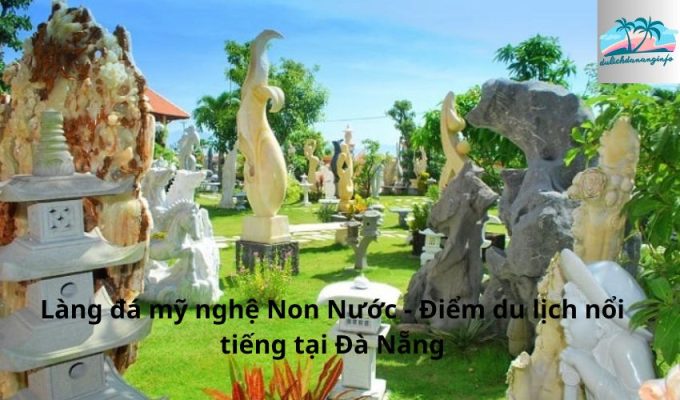 Làng đá mỹ nghệ Non Nước - Điểm du lịch nổi tiếng tại Đà Nẵng